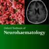 Oxford Textbook Of Neurohaematology (PDF)