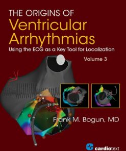 The Origins Of Ventricular Arrhythmias: Using The ECG As A Key Tool For Localization, Volume 3 (EPUB)