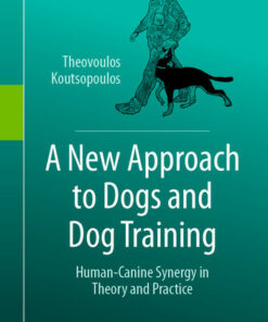 A New Approach to Dogs and Dog Training
Human-Canine Synergy in Theory and Practice