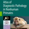 Atlas of Diagnostic Pathology in Nonhuman Primatesi