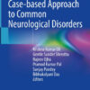 Case-based Approach to Common Neurological Disordersi