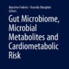 Gut Microbiome, Microbial Metabolites and Cardiometabolic Riski