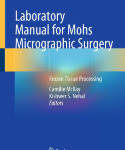 Laboratory Manual for Mohs Micrographic SurgeryiFrozen Tissue Processing