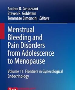 Menstrual Bleeding and Pain Disorders from Adolescence to Menopause: Volume 11: Frontiers in Gynecological Endocrinology (ISGE Series)