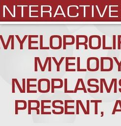 Myeloproliferative and Myelodysplastic Neoplasms: The Past, Present, and Future 2024