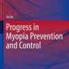 Progress in Myopia Prevention and Control