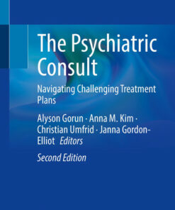 The Psychiatric ConsultiNavigating Challenging Treatment Plans