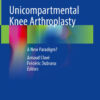 Unicompartmental Knee ArthroplastyiA New Paradigm?