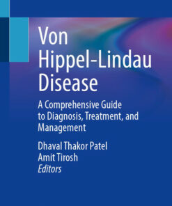 Von Hippel-Lindau DiseaseiA Comprehensive Guide to Diagnosis, Treatment, and Management