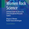 Women Rock Science
A Pocket Guide for Success in Clinical Academic Research Careers