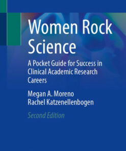 Women Rock Science
A Pocket Guide for Success in Clinical Academic Research Careers