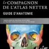 Le Compagnon De L’atlas Netter – Guide D’anatomie (French Edition) (PDF)