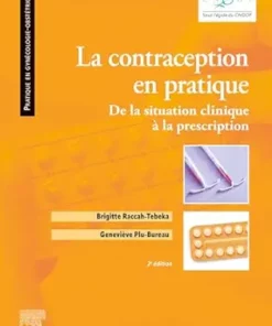 La Contraception En Pratique: De La Situation Clinique À La Prescription, 2nd Edition (French Edition) (PDF)