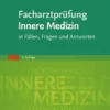 Facharztprüfung Innere Medizin: In Fällen, Fragen Und Antworten, 7th Edition (German Edition) (PDF)