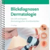 Blickdiagnosen Dermatologie: Die 135 Wichtigsten Dermatologischen Krankheitsbilder (German Edition), 2nd Edition (PDF)