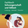 Fachbuch Schwangerschaft Und Stillzeit – Ernährung, Lebensstil, Prävention (German Edition) (PDF)