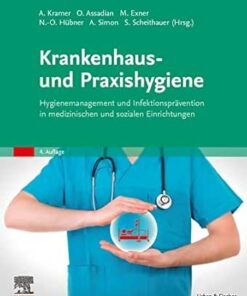 Krankenhaus- Und Praxishygiene: Hygienemanagement Und Infektionsprävention In Medizinischen Und Sozialen Einrichtungen (German Edition), 4th Edition (PDF)