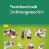 Praxishandbuch Ernährungsmedizin (German Edition) (PDF)