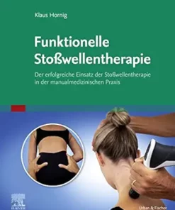 Stoßwellentherapie Und Manuelle Medizin: Ein Funktioneller Ansatz Zur Therapie Des Bewegungsapparates (German Edition) (PDF)