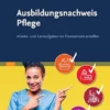 Ausbildungsnachweis Pflege: Arbeits- Und Lernaufgaben Im Praxiseinsatz Erstellen (German Edition) (PDF)