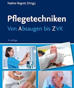 Pflegetechniken: Von Absaugen Bis ZVK, 4th Edition (German Edition) (PDF)