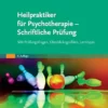 Heilpraktiker Für Psychotherapie – Schriftliche Prüfung: 400 Prüfungsfragen, Überblicksgrafiken, Lerntipps, 4th Edition (German Edition) (PDF)