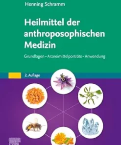 Heilmittel Der Anthroposophischen Medizin: Grundlagen – Arzneimittelporträts – Anwendung, 2nd Edition (German Edition) (PDF)