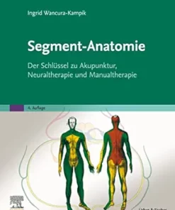 Segment-Anatomie: Der Schlüssel Zu Akupunktur, Neuraltherapie Und Manualtherapie (German Edition), 4th Edition (PDF)