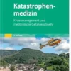 Katastrophenmedizin: Krisenmanagement Und Medizinische Gefahrenabwehr (German Edition), 2nd Edition (PDF)