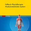 Fallbuch Physiotherapie: Muskuloskelettales System (German Edition), 2nd Edition (PDF)