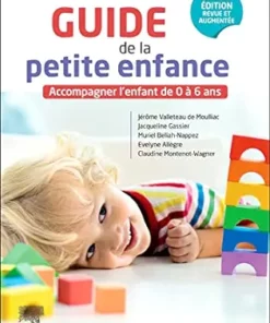 Guide De La Petite Enfance: Accompagner L’enfant De 0 À 6 Ans, 5th Edition (French Edition) (PDF)