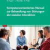 Kompetenzorientiertes Manual Zur Behandlung Von Störungen Der Sozialen Interaktion (German Edition) (PDF)