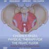 Evidence-Based Physical Therapy For The Pelvic Floor, 3rd Edition (PDF)