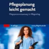 Pflegeplanung Leicht Gemacht: Arbeitshilfe Für Ausbildung Und Pflegealltag (German Edition), 9th Edition (PDF)