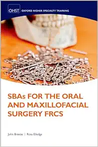 SBAs For The Oral And Maxillofacial Surgery FRCS (Oxford Higher Specialty Training) (PDF)