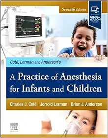 A Practice Of Anesthesia For Infants And Children, 7th Edition (PDF)