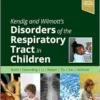 Kendig And Wilmott’s Disorders Of The Respiratory Tract In Children, 10th Edition (PDF)