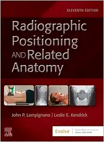 Radiographic Positioning And Related Anatomy, 11th Edition (PDF)