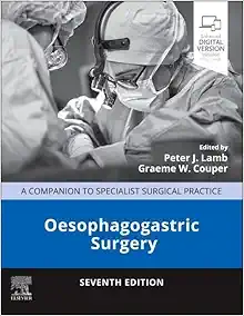 Oesophagogastric Surgery: A Companion To Specialist Surgical Practice, 7th Edition (PDF)