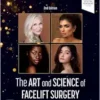 The Art And Science Of Facelift Surgery, 2nd Edition (PDF)