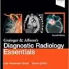 Grainger & Allison’s Diagnostic Radiology Essentials, 2nd Edition (PDF)