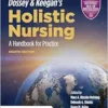 Dossey & Keegan’s Holistic Nursing: A Handbook For Practice, 8th Edition (PDF)