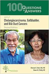 100 Questions & Answers About Cholangiocarcinoma, Gallbladder, And Bile Duct Cancers, 2nd Edition (PDF)