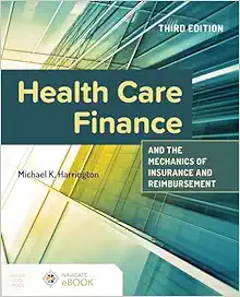 Health Care Finance And The Mechanics Of Insurance And Reimbursement, 3rd Edition (PDF)