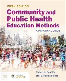 Community And Public Health Education Methods: A Practical Guide, 5th Edition (PDF)