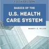 Basics Of The U.S. Health Care System, 5th Edition (PDF)