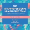 The Interprofessional Health Care Team: Leadership And Development, 3rd Edition (PDF)