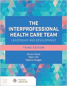 The Interprofessional Health Care Team: Leadership And Development, 3rd Edition (PDF)