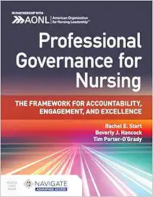 Professional Governance For Nursing: The Framework For Accountability, Engagement, And Excellence (PDF)