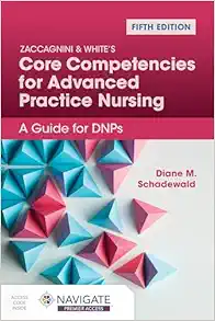 Zaccagnini & White’s Core Competencies For Advanced Practice Nursing: A Guide For DNPs, 5th Edition (PDF)